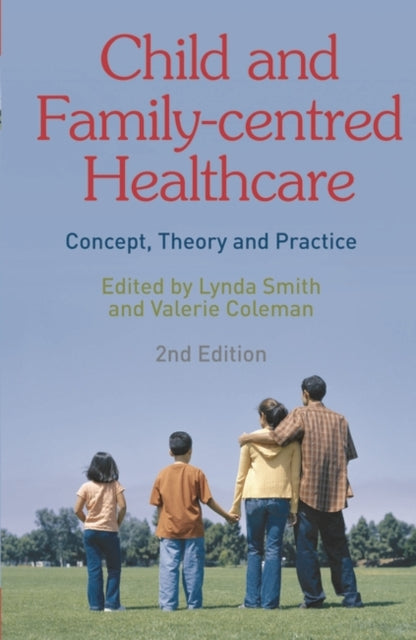 Child and FamilyCentred Healthcare Concept Theory and Practice