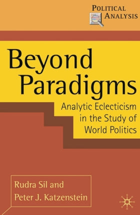 Beyond Paradigms Analytic Eclecticism in the Study of World Politics 39 Political Analysis