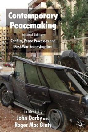 Contemporary Peacemaking Conflict Peace Processes and Postwar Reconstruction