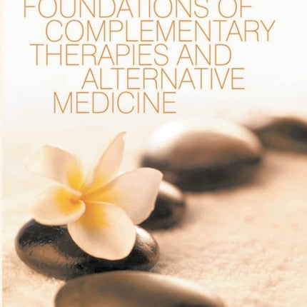 Foundations of Complementary Therapies and Alternative Medicine