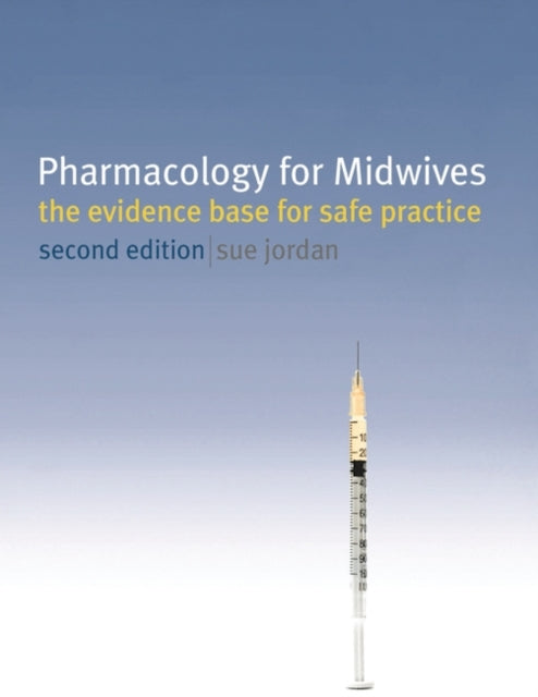 Pharmacology for Midwives The Evidence Base for