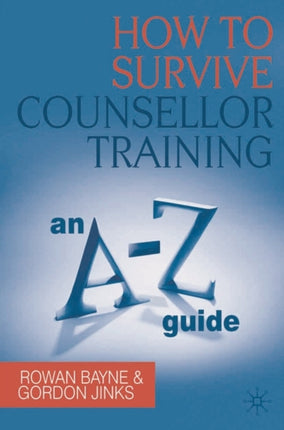 How to Survive Counsellor Training An AZ Guide