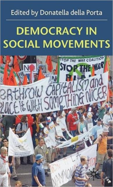 Democracy in Social Movements Theories and Practice Within the Global Justice Movement