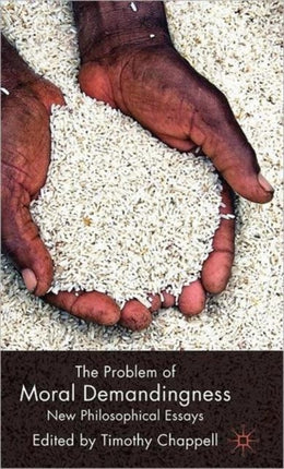 The Problem of Moral Demandingness New Philosophical Essays