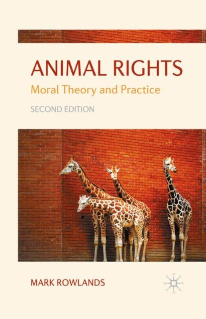 Animal Rights Moral Theory and Practice