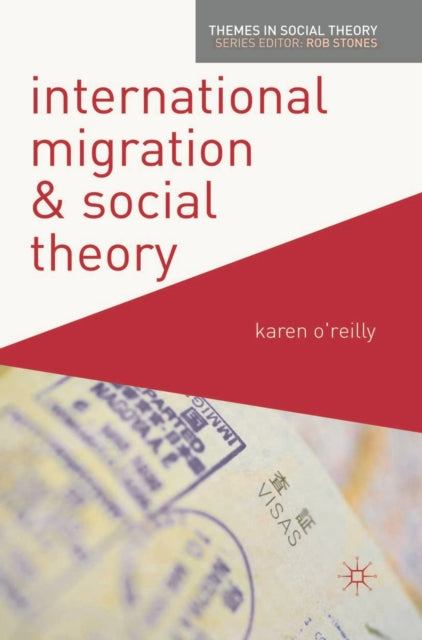 International Migration and Social Theory Themes in Social Theory
