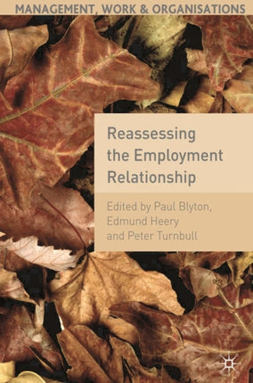 Reassessing the Employment Relationship Examining Work Employment and Human Resource Management 8 Management Work and Organisations