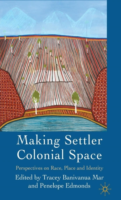 Making Settler Colonial Space Perspectives on