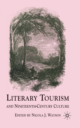 Literary Tourism and Nineteenthcentury Culture
