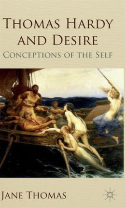 Thomas Hardy and Desire Conceptions of the Self