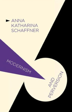 Modernism and Perversion Sexual Deviance in Sexology and Literature 18501930