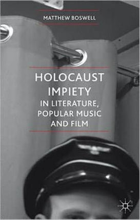 Holocaust Impiety in Literature Popular Music and Film