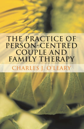 The Practice of PersonCentred Couple and Family Therapy