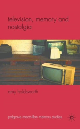 Television Memory and Nostalgia