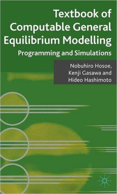 Textbook of Computable General Equilibrium Modeling Programming and Simulations