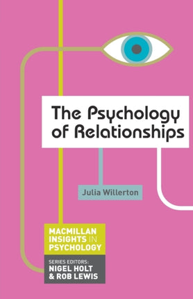 The Psychology of Relationships 16 Macmillan Insights in Psychology series