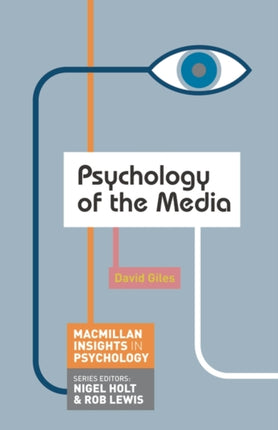 Psychology of the Media 5 Macmillan Insights in Psychology series