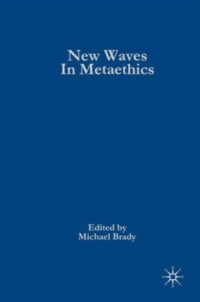 New Waves in Metaethics New Waves in Philosophy