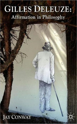 Gilles Deleuze Affirmation in Philosophy