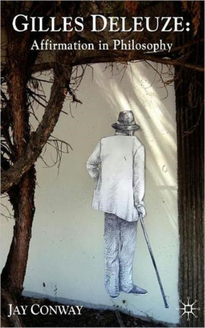 Gilles Deleuze Affirmation in Philosophy