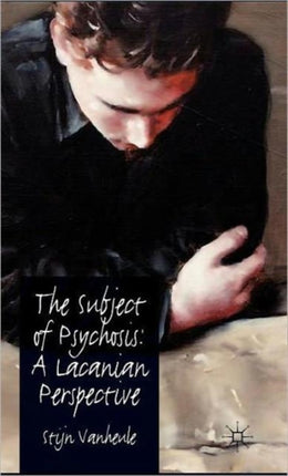 On The Subject of Psychosis  A Close Reading of