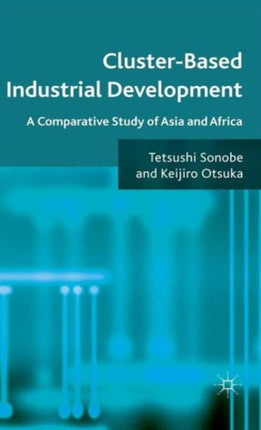 ClusterBased Industrial Development A Comparative Study of Asia and Africa