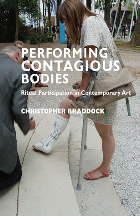 Performing Contagious Bodies Ritual Participation
