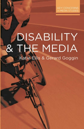 Disability and the Media 2 Key Concerns in Media Studies