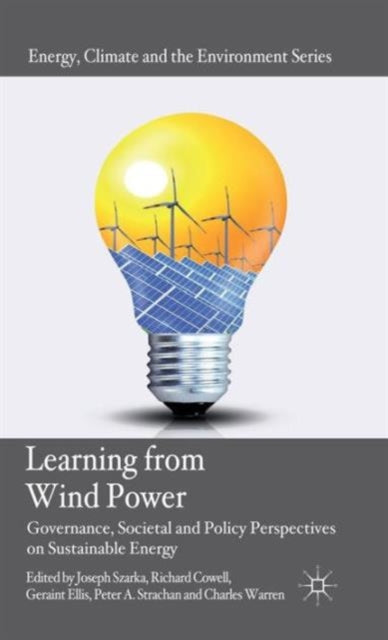 Learning from Wind Power Governance Societal and Policy Perspectives on Sustainable Energy Energy Climate and the Environment