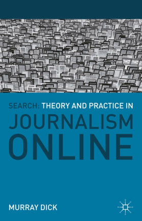 Search Theory and Practice in Journalism Online