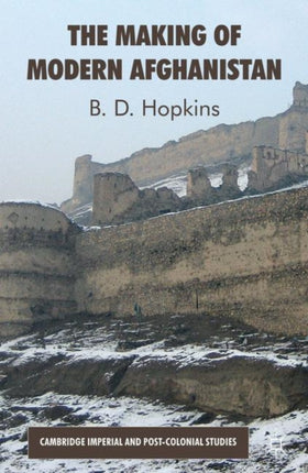 The Making of Modern Afghanistan Cambridge
