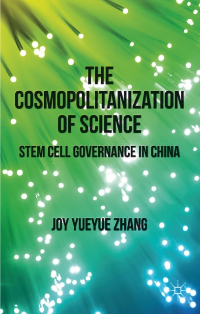 The Cosmopolitanization of Science: Stem Cell Governance in China