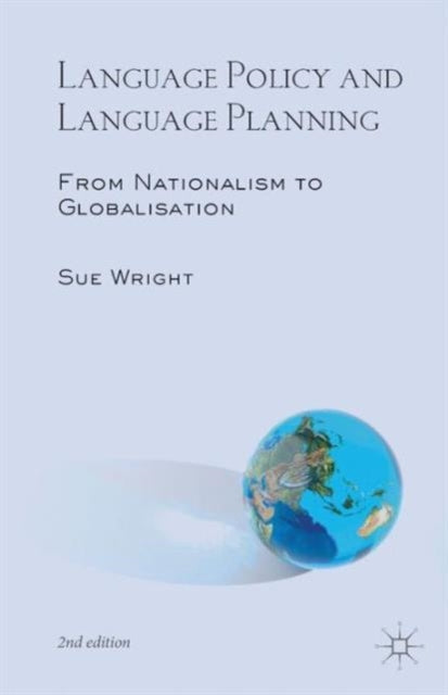 Language Policy and Language Planning From Nationalism to Globalisation