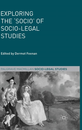 Exploring the Socio of SocioLegal Studies Palgrave SocioLegal Studies