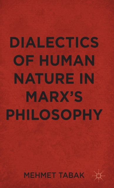Dialectics of Human Nature in Marxs Philosophy