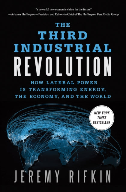 The Third Industrial Revolution: How Lateral Power is Transforming Energy, the Economy, and the World