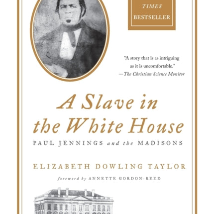 A Slave in the White House: Paul Jennings and the Madisons