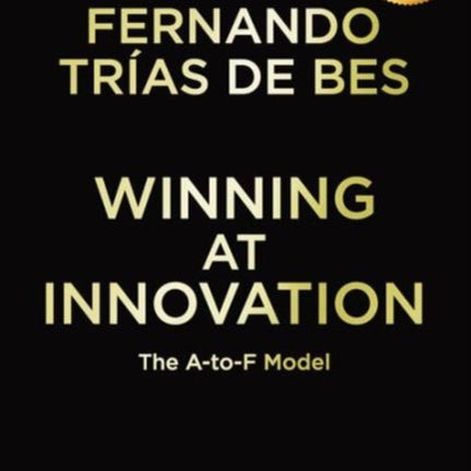 Winning At Innovation: The A-to-F Model