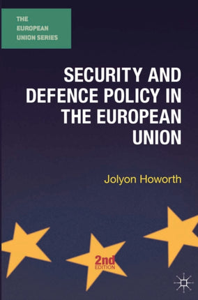 Security and Defence Policy in the European Union 61 The European Union Series