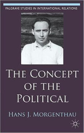 The Concept of the Political Palgrave Studies in