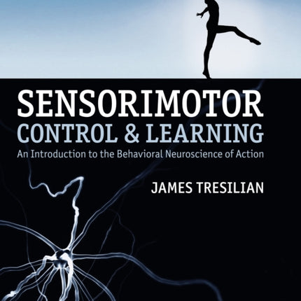 Sensorimotor Control and Learning: An introduction to the behavioral neuroscience of action