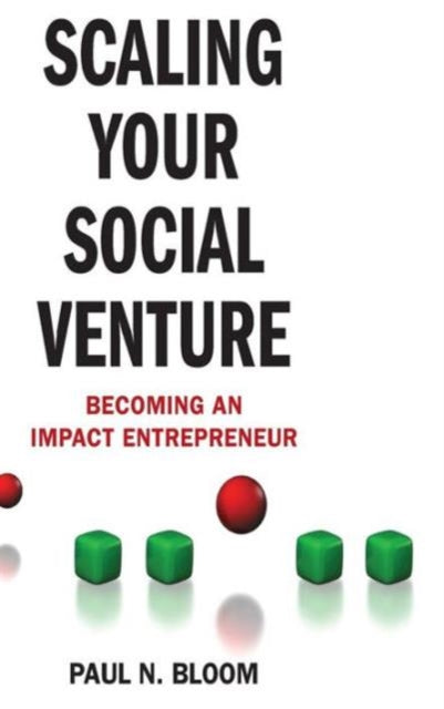 Scaling Your Social Venture Becoming an Impact Entrepreneur Social Entrepreneurship Series