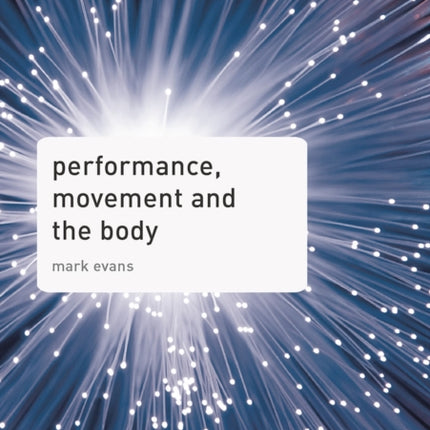 Performance, Movement and the Body