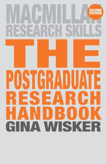 The Postgraduate Research Handbook Succeed with your MA MPhil EdD and PhD 16 Macmillan Research Skills