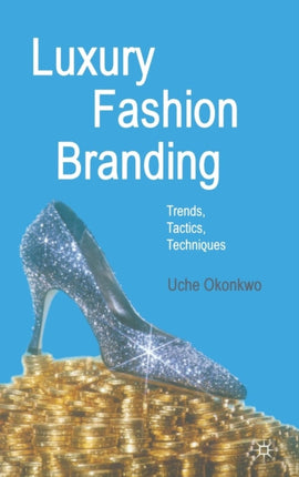 Luxury Fashion Branding Trends Tactics Techniques