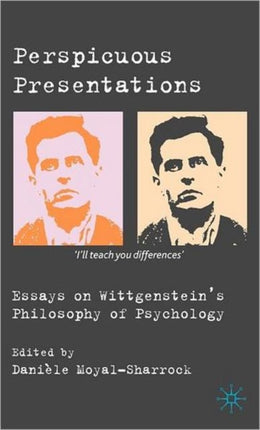 Perspicuous Presentations Essays on Wittgensteins Philosophy of Psychology