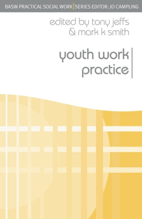 Youth Work Practice 20 Practical Social Work Series