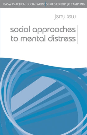 Social Approaches to Mental Distress Practical Social Work Series