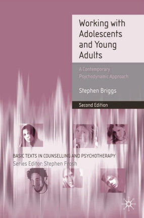 Working With Adolescents and Young Adults A Contemporary Psychodynamic Approach Basic Texts in Counselling and Psychotherapy