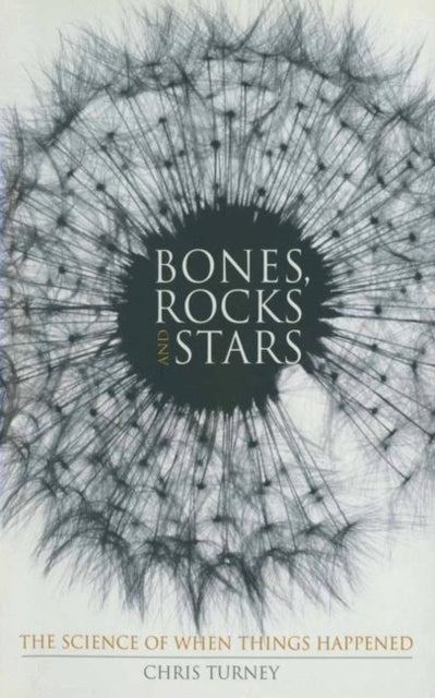 Bones Rocks and Stars The Science of When Things Happened Macmillan Science